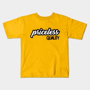 Priceless Quality Kids T-Shirt